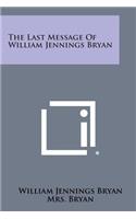 The Last Message of William Jennings Bryan