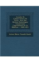 Annales de L'Observatoire de Turin, Avec Des Notices Statistiques Concernant L'Agriculture Et La M Decine...: 1809-1811