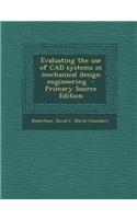 Evaluating the Use of CAD Systems in Mechanical Design Engineering