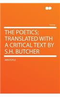 The Poetics; Translated with a Critical Text by S.H. Butcher: (English)