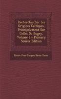 Recherches Sur Les Origines Celtiques, Principalement Sur Celles Du Bugey, Volume 2 - Primary Source Edition