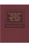 Seventeenth Century Place-Names of Providence Plantations, 1639- 1700; - Primary Source Edition