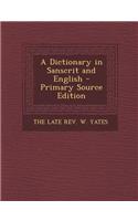 A Dictionary in Sanscrit and English - Primary Source Edition