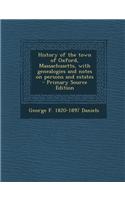 History of the Town of Oxford, Massachusetts, with Genealogies and Notes on Persons and Estates