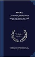 Peking: A Social Survey Conducted Under the Auspices of the Princeton University Center in China and the Peking Young Men's Christian Association