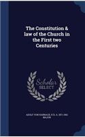 The Constitution & law of the Church in the First two Centuries