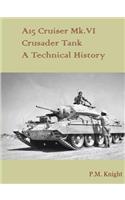 A15 Cruiser Mk.VI Crusader Tank A Technical History
