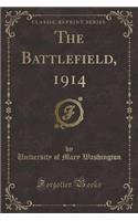 The Battlefield, 1914 (Classic Reprint)