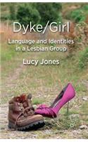 Dyke/Girl: Language and Identities in a Lesbian Group