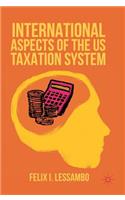 International Aspects of the Us Taxation System