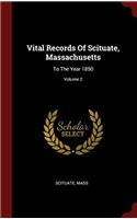 Vital Records Of Scituate, Massachusetts: To The Year 1850; Volume 2