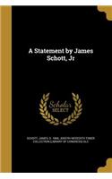A Statement by James Schott, Jr