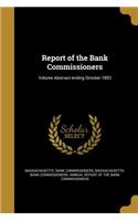 Report of the Bank Commissioners; Volume Abstract Ending October 1853