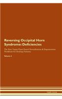 Reversing Occipital Horn Syndrome: Deficiencies The Raw Vegan Plant-Based Detoxification & Regeneration Workbook for Healing Patients.Volume 4