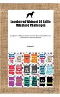 Longhaired Whippet 20 Selfie Milestone Challenges Longhaired Whippet Milestones for Memorable Moments, Socialization, Fun Challenges Volume 2