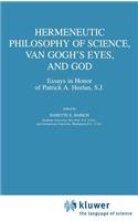Hermeneutic Philosophy of Science, Van Gogh's Eyes, and God