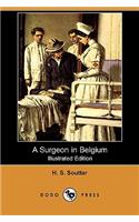 A Surgeon in Belgium (Illustrated Edition) (Dodo Press)