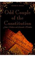 Odd Couple of the Constitution: James Madison And Alexander Hamilton