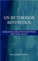 On Heterodox Aesthetics