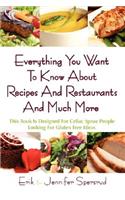 Everything You Want to Know about Recipes and Restaurants and Much More