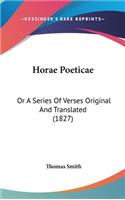 Horae Poeticae: Or a Series of Verses Original and Translated (1827)