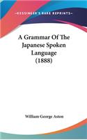 Grammar Of The Japanese Spoken Language (1888)