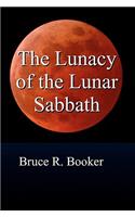 Lunacy Of The Lunar Sabbath