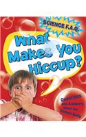 Science FAQs: What Makes You Hiccup? Questions and Answers About the Human Body