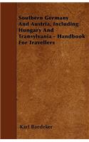 Southern Germany and Austria, Including Hungary and Transylvania - Handbook for Travellers