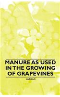 Manure as Used in the Growing of Grapevines