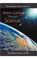 Power Living Through Science