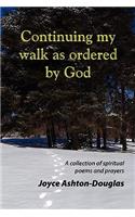 Continuing My Walk as Ordered by God