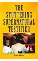 Stuttering Supernatural Testifier