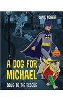 A Dog for Michael: Doug to the Rescue(English)