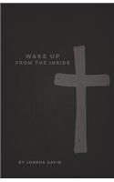 Wake Up from the Inside