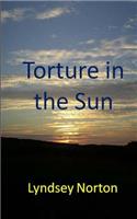 Torture in the Sun