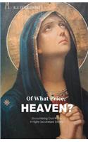 Of What Price, Heaven?