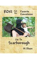 Roxi and her Favorite Executioner go to Scarborough