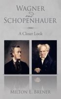 Wagner and Schopenhauer: A Closer Look