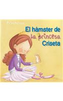 Hámster de la Princesa Criseta (Princess Criseta's Hamster)