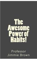 Awesome Power of Habits!