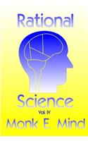 Rational Science Vol. IV