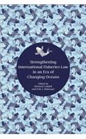 Strengthening International Fisheries Law in an Era of Changing Oceans