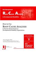 Root Cause Analysis in Developmental Disabilities