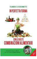In perfetta forma con le giuste combinazioni alimentari: (Italian)