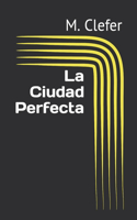 Ciudad Perfecta