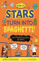 Strange Science: How do Stars Turn into Spaghetti? The Strange Science of Space