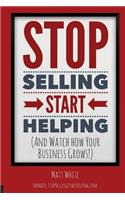 Stop Selling. Start Helping.