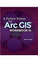 A Python Primer for ArcGIS(R)