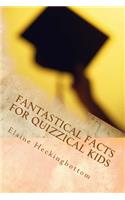 Fantastical Facts for Quizzical Kids